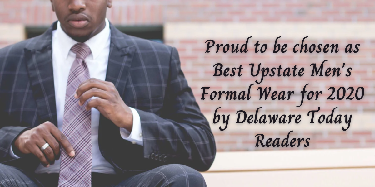 Man adjusting his tie with text that says "Proud to be chosen as Best Upstate Men's Formal Wear for 2020 by Delaware Today readers"
